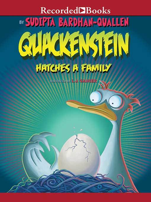 Title details for Quackenstein Hatches a Family by Sudipta Bardhan-Quallen - Available